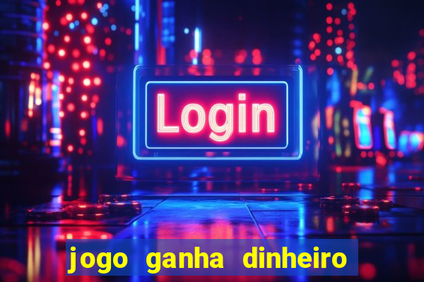 jogo ganha dinheiro de verdade pix